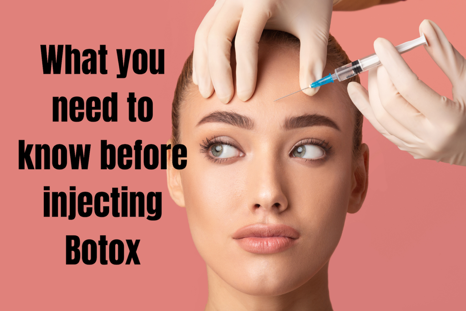 What you need to know before injecting Botox - We love we share blog